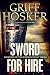 Sword for Hire (Border Knight Book 1) by Griff Hosker