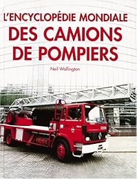 L' encyclopédie mondiale des camions de pompiers