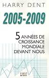 2005-2009 : 5 années de croissance mondiale devant nous by 