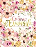 Colorie l'Évangile : Un livre de coloriage chrétien pour adultes: Un livre religieux unique où figurent 43 versets de la Bible à colorier (French Edition) by Inspired To Grace