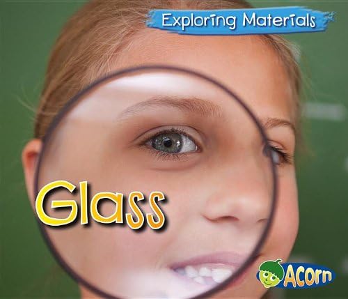 Glass (Exploring Materials)