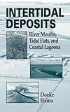 Intertidal Deposits : River Mouths, Tidal Flats, and Coastal Lagoons, Eisma, D., 0849380499