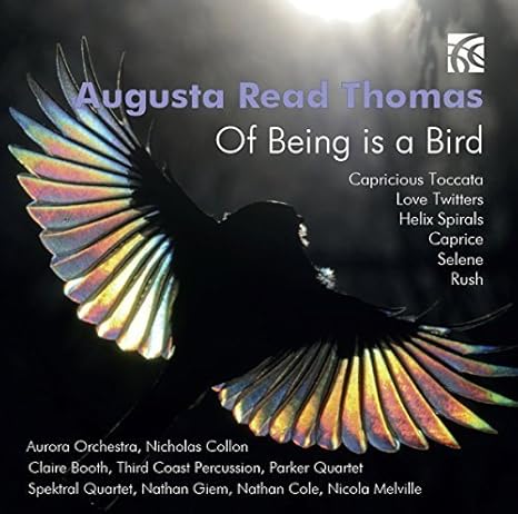 Augusta Read Thomas Of Being Is A Bird By Nathan Giem 13 05 04 Amazon Com Music