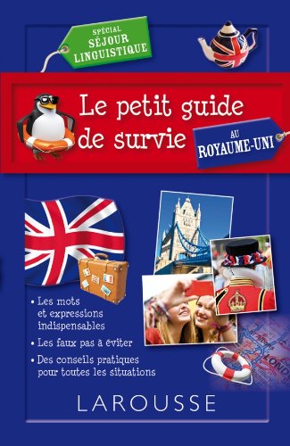 Le  petit guide de survie au Royaume-Uni