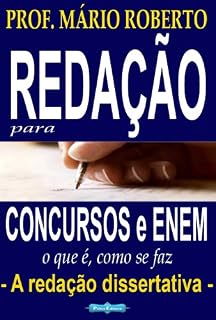 Livro Redação para concursos e ENEM: o que é, como se faz - A redação dissertativa.