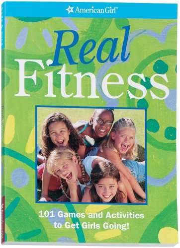 Real Fitness: 100 Games to Get Girls Going! (American Girl (Quality))