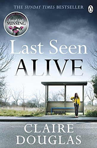 Last Seen Alive: From the author of No. 1 Sunday Times Bestseller, The New Neighbours