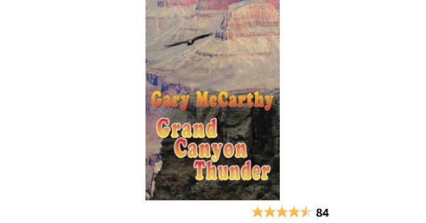 Grand Canyon Thunder Mccarthy Gary 9781456309398 Amazon Com Books