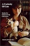 A Curiosity of Cats : Twenty-Nine Prize Winning Stories for Cat Lovers by Cat Lovers, Loller, Richard, 0962579815