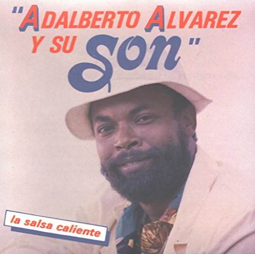 Adalberto Alvarez Y Su Son - La Salsa Caliente - Zortam Music