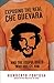 Exposing the Real Che Guevara: And the Useful Idiots Who Idolize Him - Book by Humberto Fontova