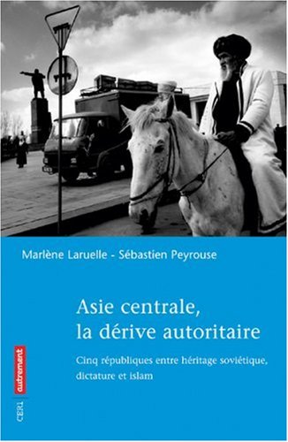 Asie centrale, la dérive autoritaire