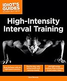 High Intensity Interval Training: Burn Fat Faster with 60-Plus High-Impact Exercises (Idiot's Guides by Sean Bartram