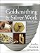 Goldsmithing & Silver Work: Jewelry, Vessels & Ornaments by 