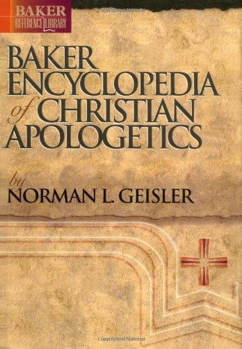 Baker Encyclopedia Of Christian Apologetics Geisler Norman L Amazon Sg Books