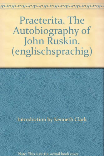 B.e.s.t Praeterita: The Autobiography of John Ruskin<br />[R.A.R]