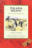 Book cover for Malaria Dreams: An African Adventure