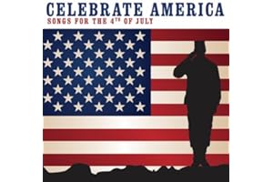 Celebrate America: Songs For The 4th Of July