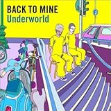 Underworld Album: «Back to Mine» (Front side) Underworld Album: «Back to Mine» (Front side)