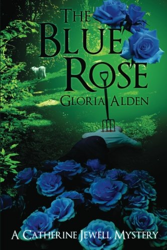 The Blue Rose (A Catherine Jewell Mystery) (Volume 1)