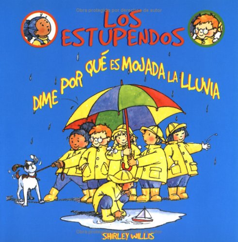 Dime Por Que Es Mojada La Lluvia (Los Estupendos Whiz Kids) (Spanish Edition)