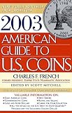 2003 American Guide to U.S. Coins: The Most Up-to-Date Coin Prices Available by 