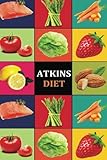 Atkins Diet: Atkins Diet Recipes - Atkins Diet Cookbook - Atkins Diet for Beginners - Atkins Diet Recipes - Atkins Diet Cookbook - Atkins Diet for Diet Recipes -Atkins Diet Cookbook (Volume 1)