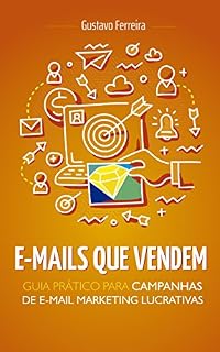 Livro E-mails Que Vendem: Guia Prático Para Campanhas de E-mail Marketing Lucrativas