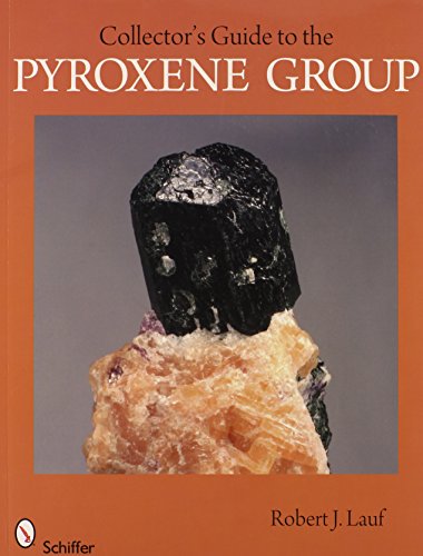 Collector S Guide To The Pyroxene Group Schiffer Earth Science Monographs Buy Online In Aruba At Aruba Desertcart Com Productid 8214381