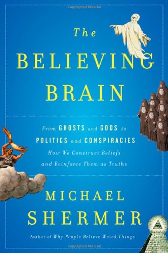 "Believing Brain, The" av Michael Shermer