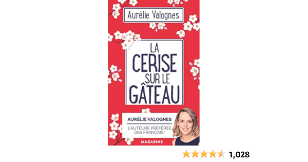 La Cerise Sur Le Gateau Romans French Edition Valognes Aurelie Amazon Com Books