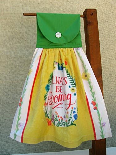 Inspirational Hanging Kitchen Towel, Always be Blooming