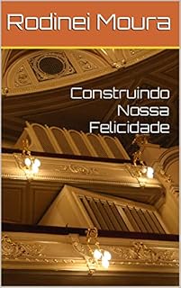 Livro Construindo Nossa Felicidade