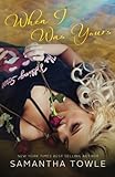 "When I Was Yours" av Samantha Towle
