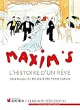 Maxim's : L'Histoire d'un rêve by