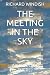 THE MEETING IN THE SKY: WILL YOU BE THERE? (Volume 2) by RICHARD PAUL WINDISH SR