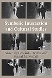 Symbolic Interaction and Cultural Studies, , 0226041174