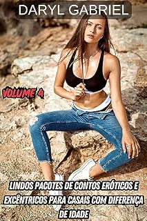 Livro Lindos Pacotes De Contos Eróticos E Excêntricos Para Casais Com Diferença De Idade: Volume 4: Massagem Lésbica, Estagiária De Escritório, Secretária Perfeita, Grávida, Anfitriã Bonita