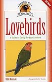 Lovebirds: A Guide to Caring for Your Lovebird (Complete Care Made Easy) by Nikki Moustaki, Eric Ilasenko