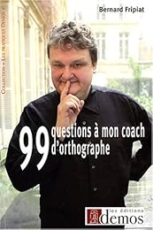 99 questions à mon coach d'orthographe
