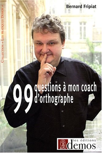 99 questions à mon coach d'orthographe
