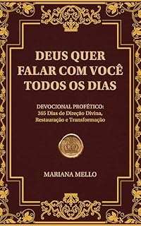 Livro Deus Quer Falar Com Você Todos os Dias: Devocional Profético: 365 Dias de Direção Divina, Restauração e Transformação