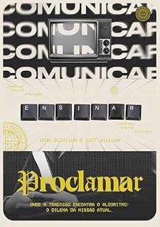 Livro Comunicar, Ensinar, Proclamar: ONDE A TRADIÇÃO ENCONTRA O ALGORITMO: O DILEMA DA MISSÃO ATUAL.