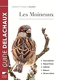 Les moineaux : Description, répartition, habitat, moeurs, observation by 