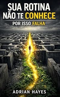 Livro Sua Rotina Não Te Conhece: Por Isso Falha