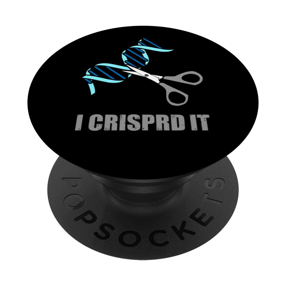 I Crisprd It - Science Dna Biologist Molecular Biology PopSockets Adhesive PopGrip