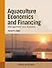 Aquaculture Economics and Financing: Management and Analysis
