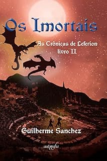 Livro Os Imortais: As Crônicas de Leferion - Livro 2