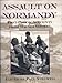Assault on Normandy: First-Person Accounts from the Sea Services by