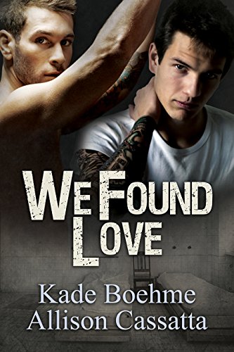 We Found Love by [Boehme, Kade, Cassatta, Allison]